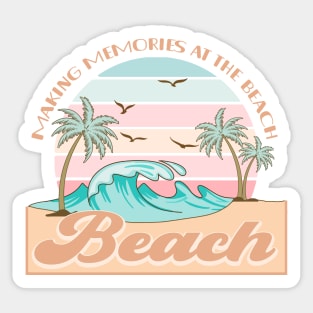 making memories at the beach; ocean; summer; vacation; palm trees; tropical; holiday; sea; beach vibes; waves; retro; vintage; waves; surf; surfing; sun; Sticker